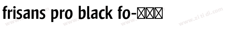 frisans pro black fo字体转换